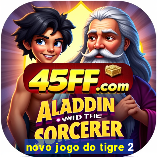 novo jogo do tigre 2